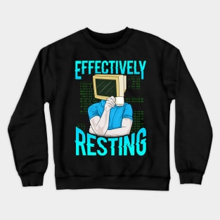 Effectively Resting | Funny Coding Gifts Computer Programmer Crewneck Sweatshirt